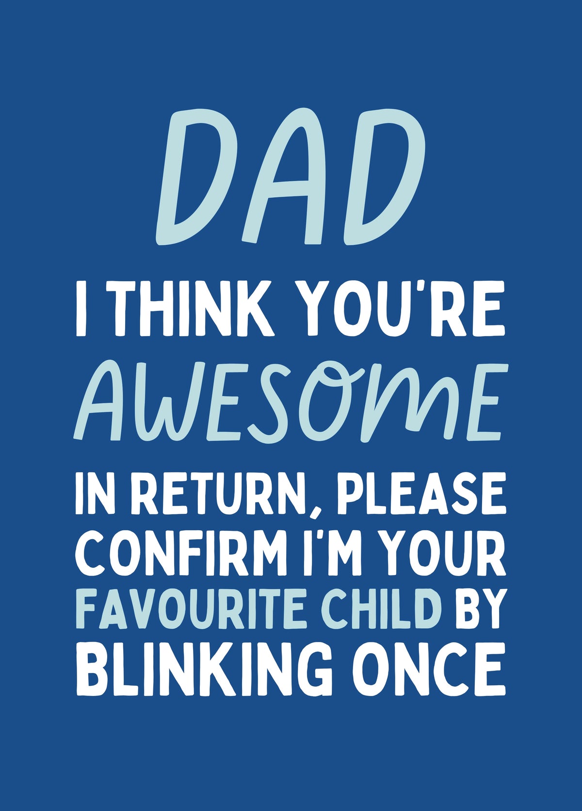 Dad I Think You're Awesome