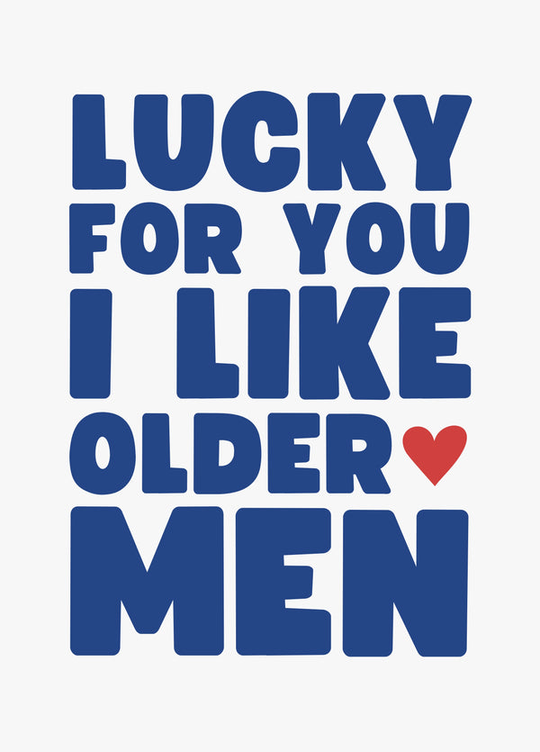 I Like Older Men - Funny Valentine’s Card