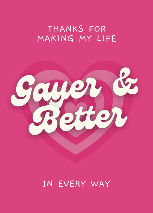 Funny LGBTQ+ Valentine’s Card - Gayer & Better Together