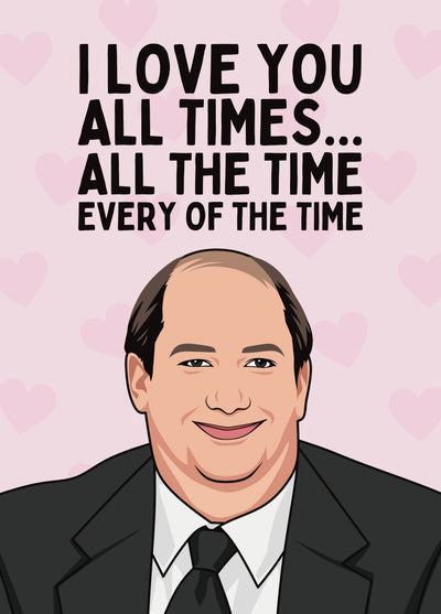 Funny The Office Valentine’s Card – I Love You All The Time