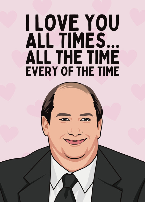 Funny The Office Valentine’s Card – I Love You All The Time