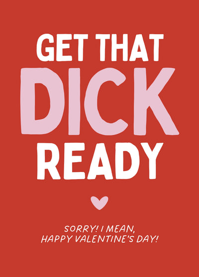 Funny Valentine’s Card - Get That D Ready
