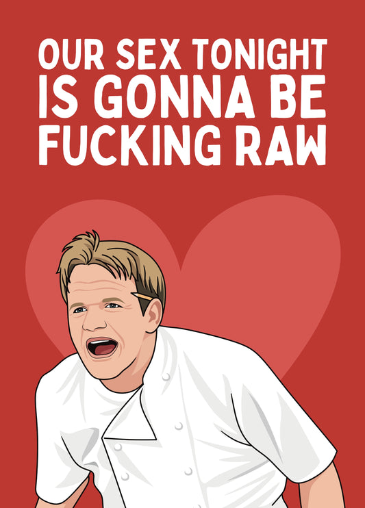 Funny Gordon Ramsay Valentine’s Card - Tonight’s Gonna Be Raw