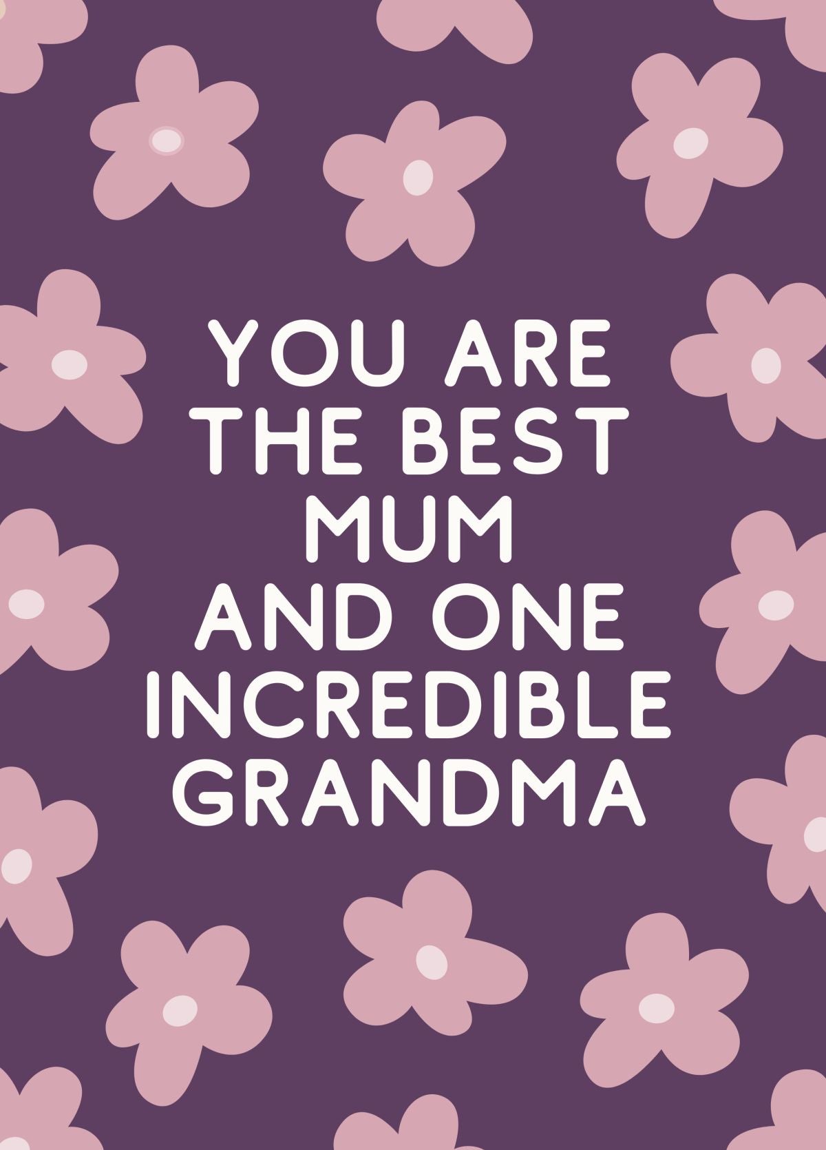 Mother’s Day Card - Best Mum And Incredible Grandma