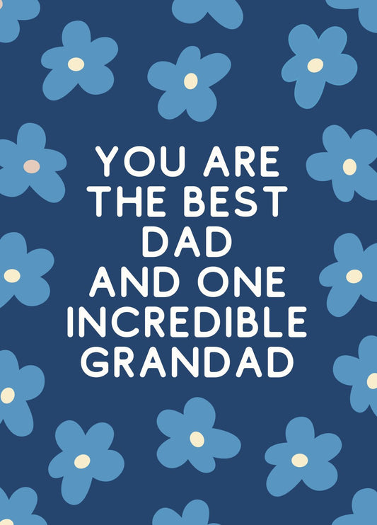 Father’s Day Card - Best Dad And Incredible Grandad