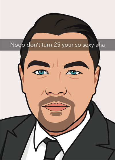 Nooo Don't Turn 25