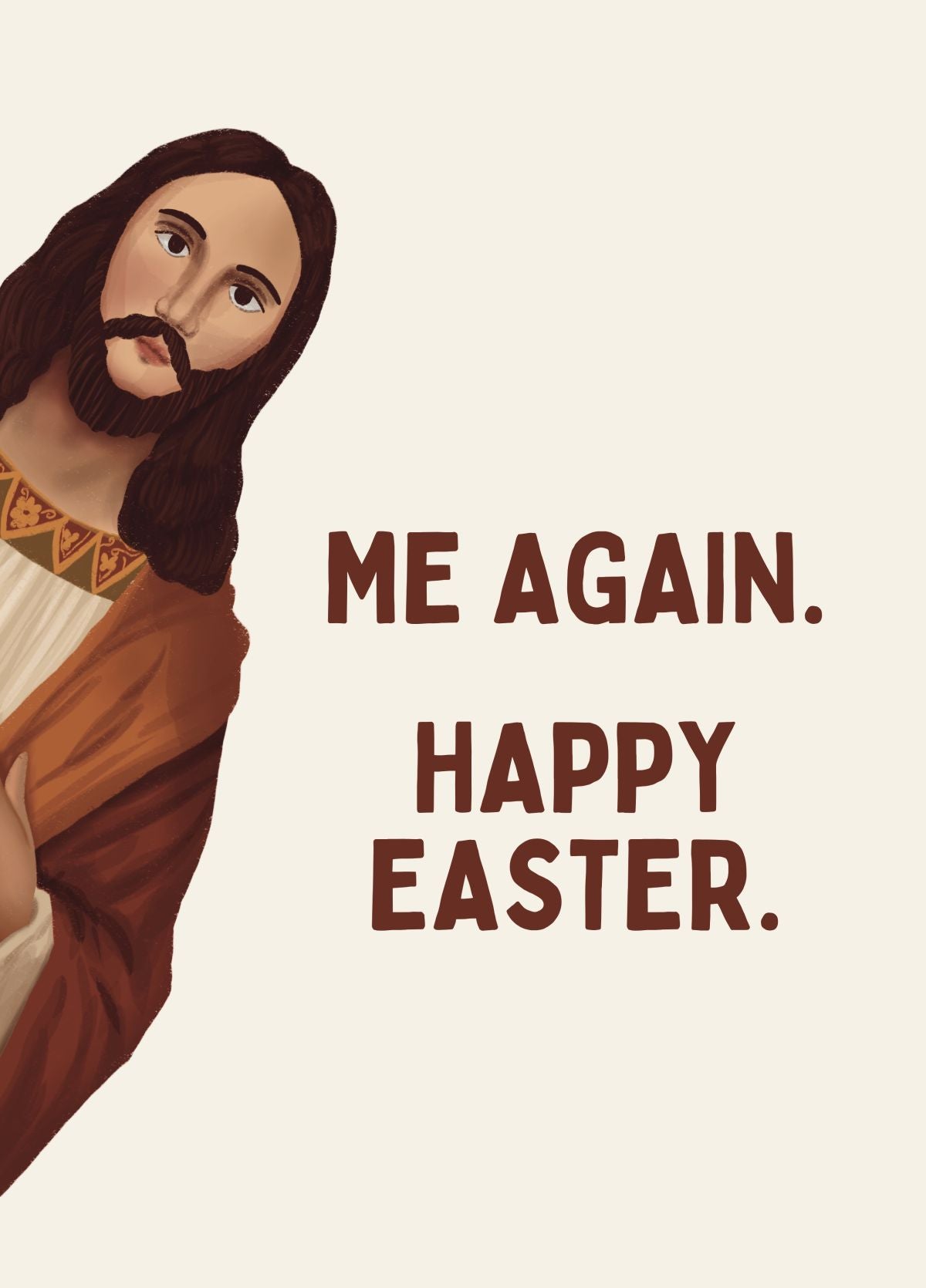 Funny Easter Card - Me Again. Happy Easter.