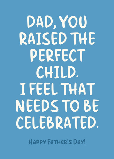 Funny Father’s Day Card - You Raised The Perfect Child
