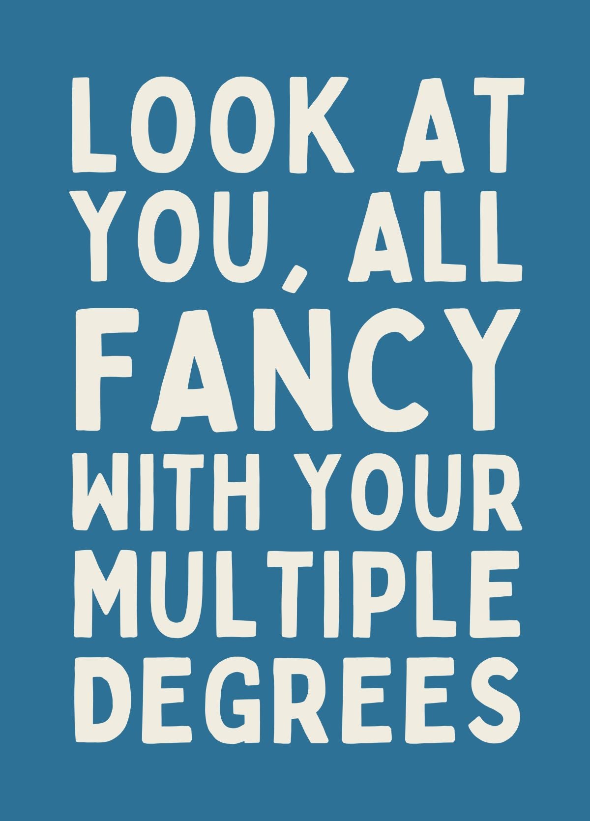 Funny Graduation Card - Look At You, All Fancy