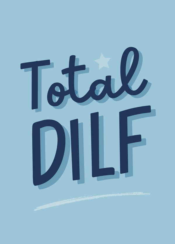 Funny Father’s Day Card - Total DILF