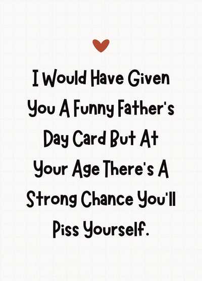 Funny Father’s Day Card - Piss Yourself