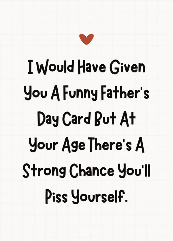 Funny Father’s Day Card - Piss Yourself