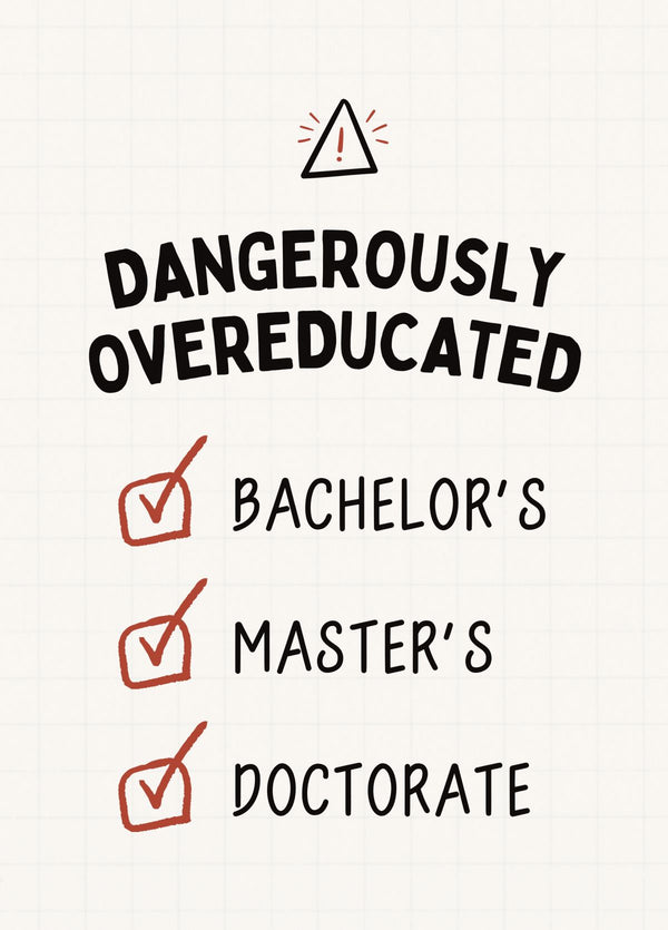 Funny Doctorate Graduation Card - Dangerously Overeducated
