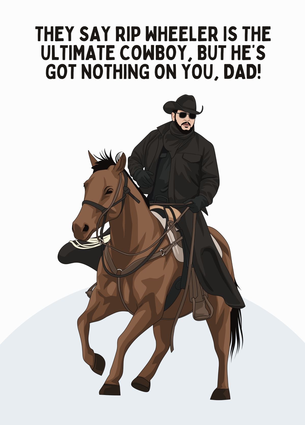 Funny Yellowstone Dad Card - Better Than Rip Wheeler