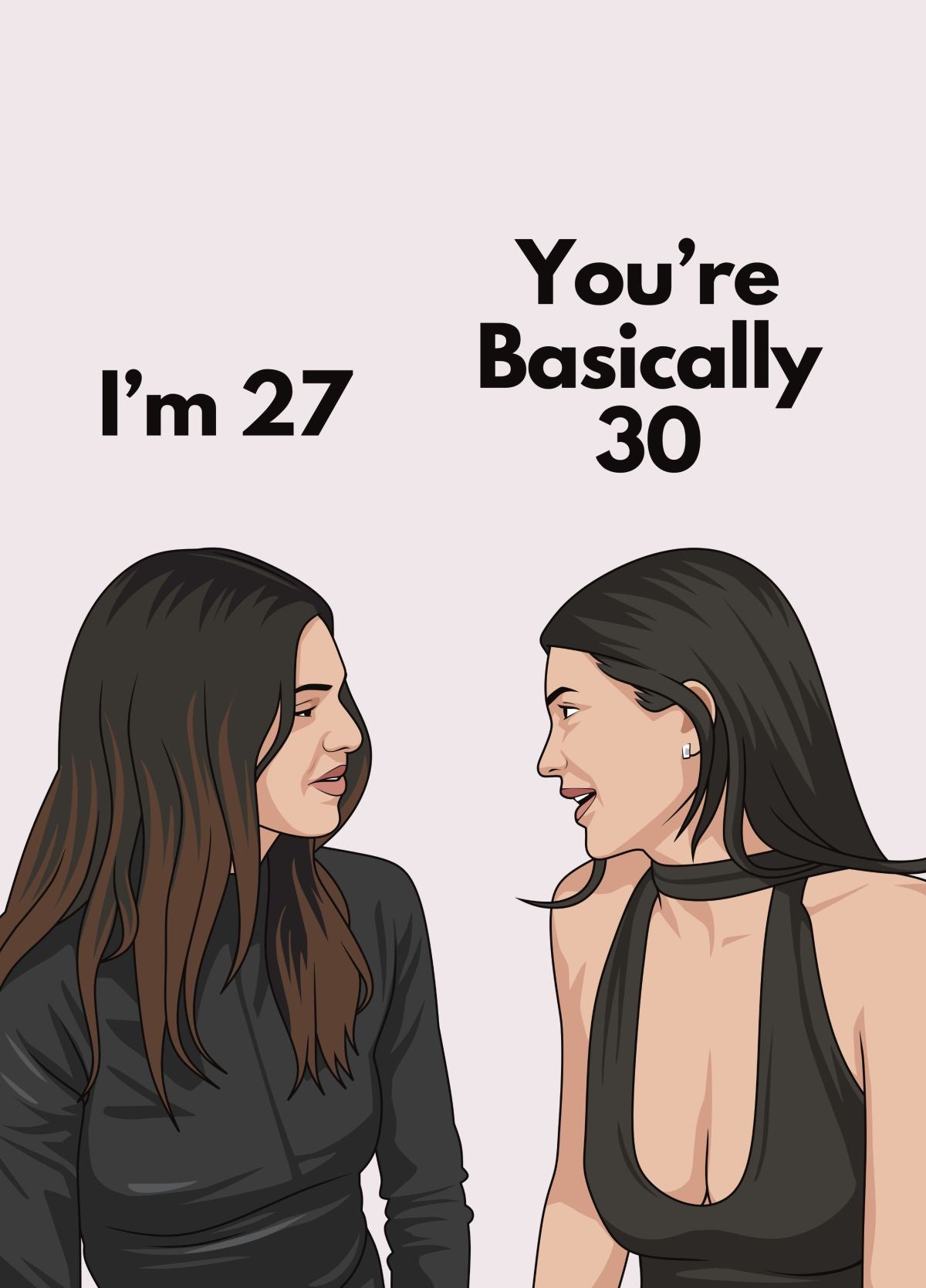 Funny 27th Birthday Card - You’re Basically 30