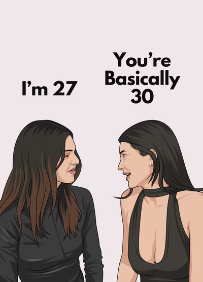 Funny 27th Birthday Card - You’re Basically 30