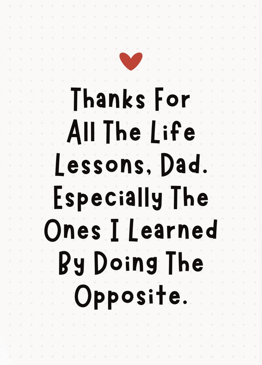 Funny Dad Card - Thanks For The Life Lessons