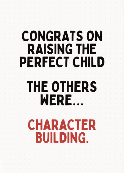 Funny Parent Card - Congrats On Raising The Perfect Child