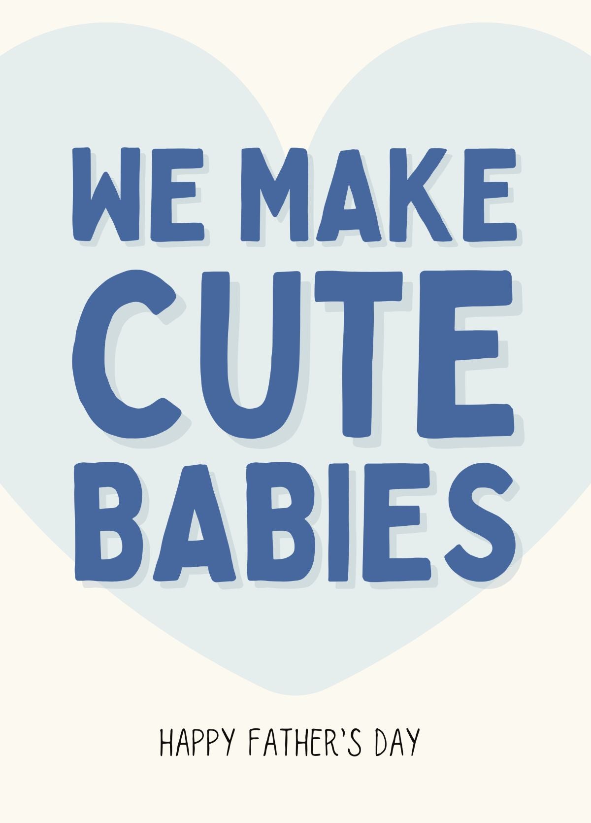 We Make Cute Babies Father's Day Card For Partner