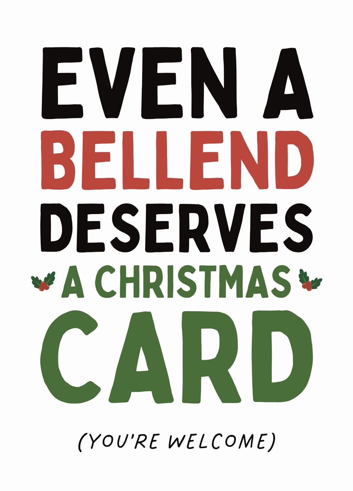 Funny Christmas Card For Friend - Even A Bellend