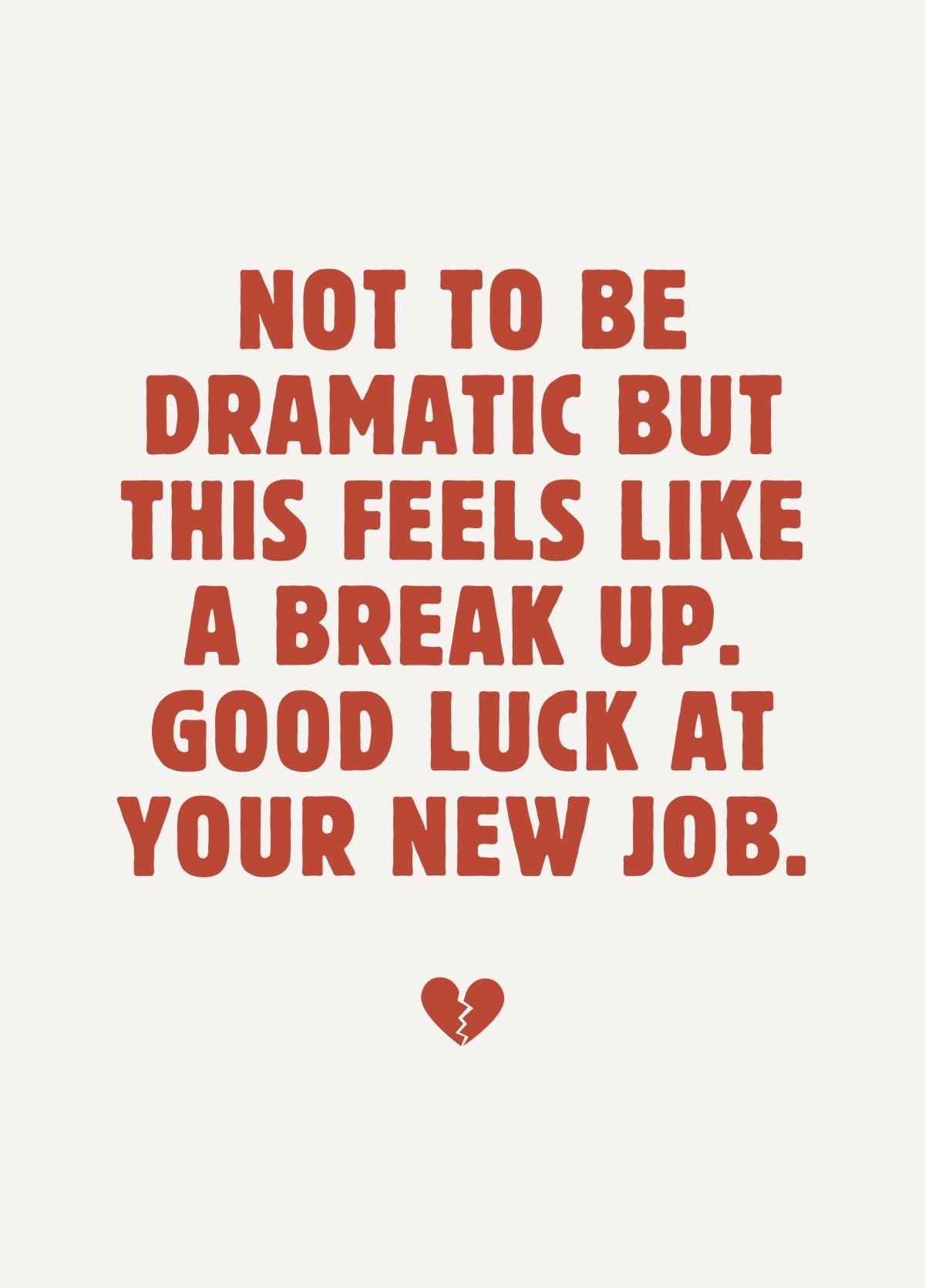 Funny New Job Card - This Feels Like A Break Up