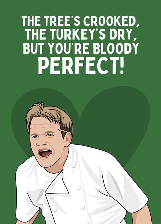 Funny Gordon Ramsay Christmas Card - The Tree’s Crooked But You’re Perfect