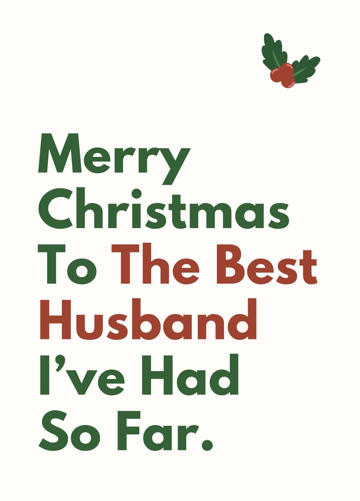 Funny Husband Christmas Card - Best Husband I’ve Had So Far