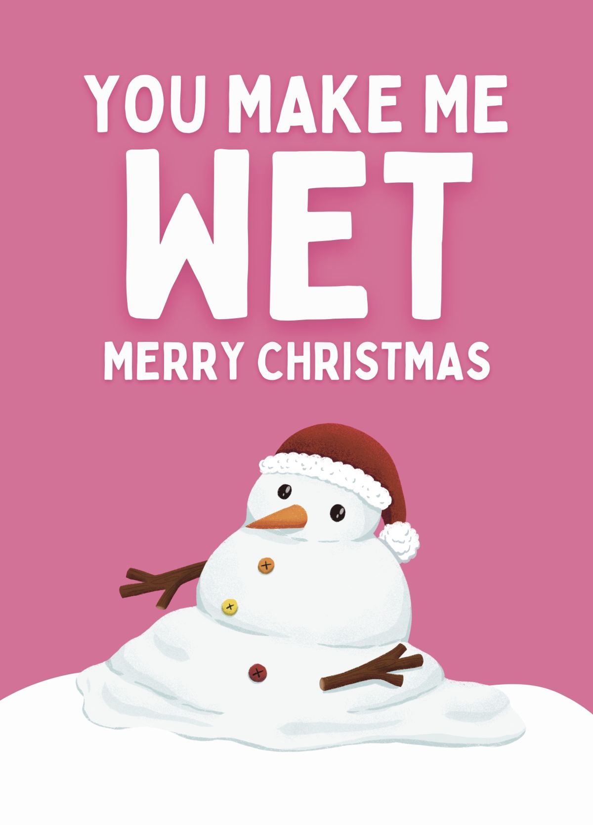 You Make Me Wet Funny Christmas Card For Partner