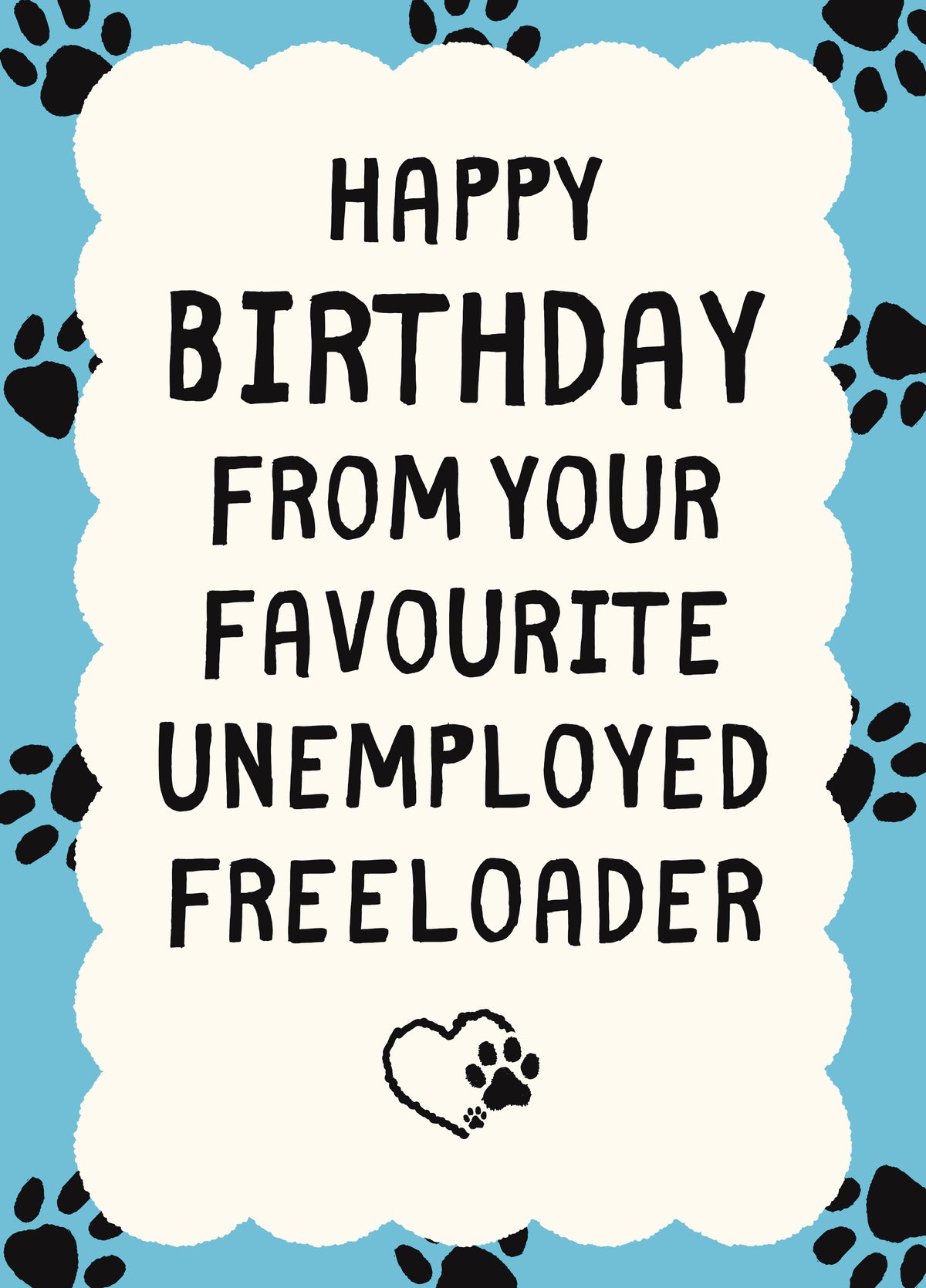 Happy Birthday From Your Favourite Unemployed Freeloader