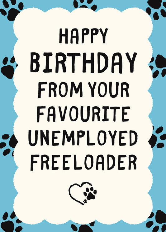 Happy Birthday From Your Favourite Unemployed Freeloader