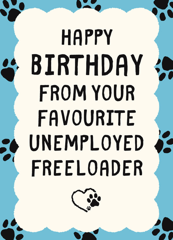 Happy Birthday From Your Favourite Unemployed Freeloader