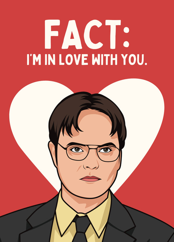 Dwight Schrute - Fact I'm In Love With You