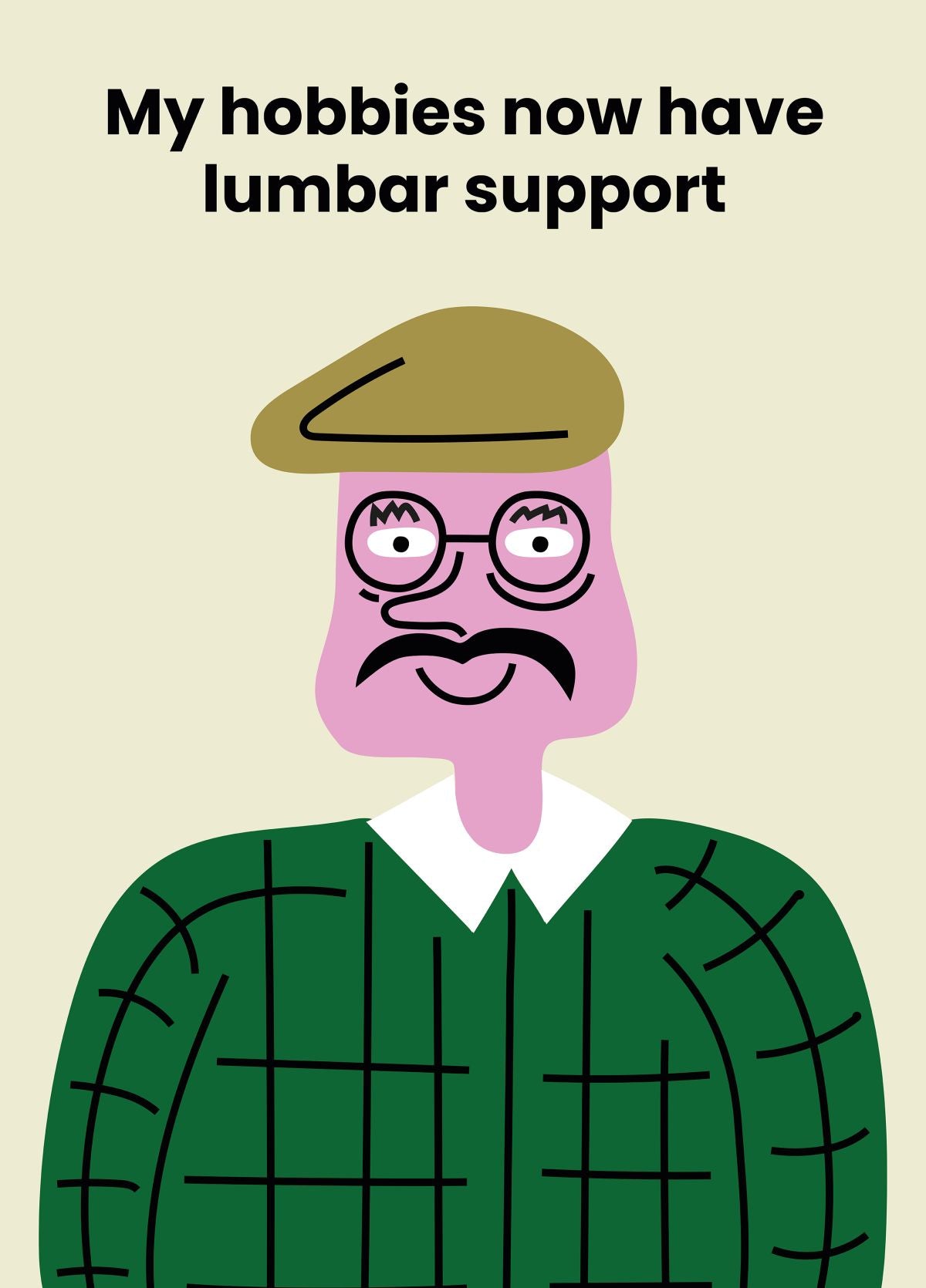 My Hobbies Now Have Lumbar Support. Happy Birthday!