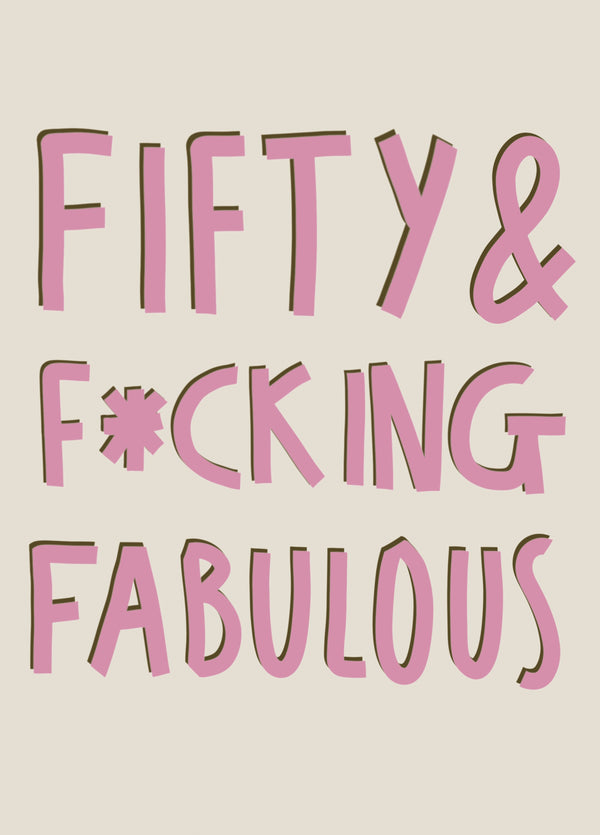 Fifty & Fabulous Sweary Birthday Card For Her