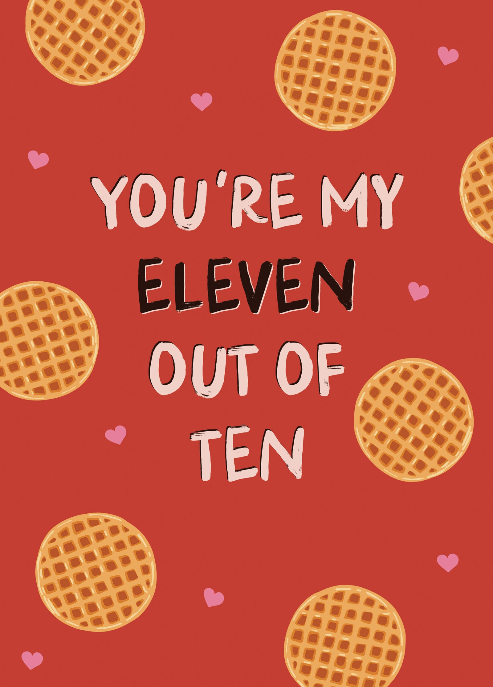 Eleven Out Of Ten Valentine's Day Card