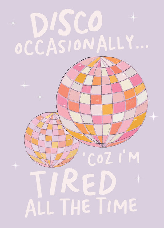 Funny Disco Occasionally Tired All The Time Birthday Card