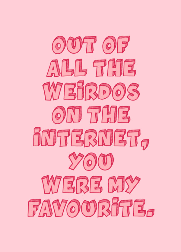 Your My Favourite Weirdo Card
