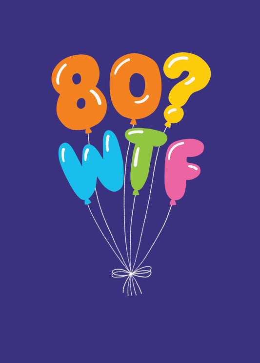 80 WTF Balloons