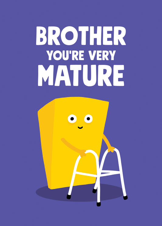 Brother You're Very Mature