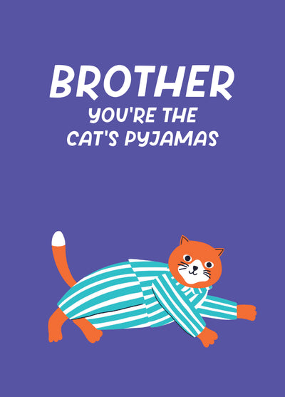 Brother You're The Cat's Pyjamas