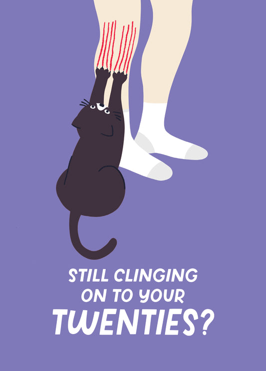 Still Clinging Onto Your Twenties