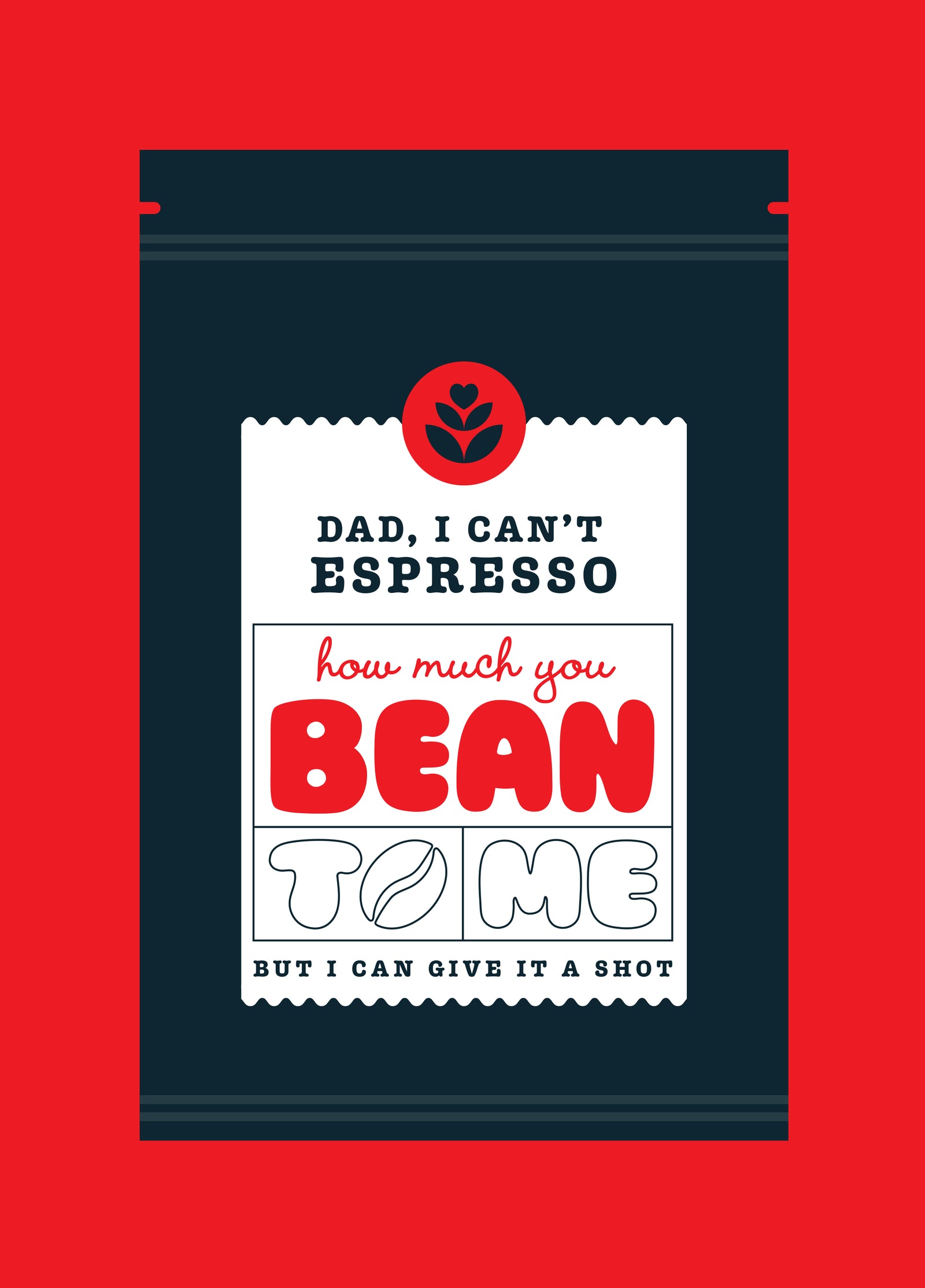 You Bean So Much – Funny Father's Day Card