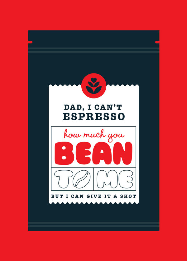 You Bean So Much – Funny Father's Day Card