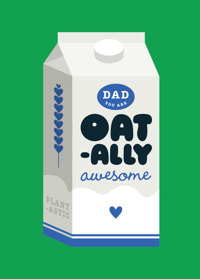 Dad You’re Oat-ally Awesome – Cute Father's Day Card