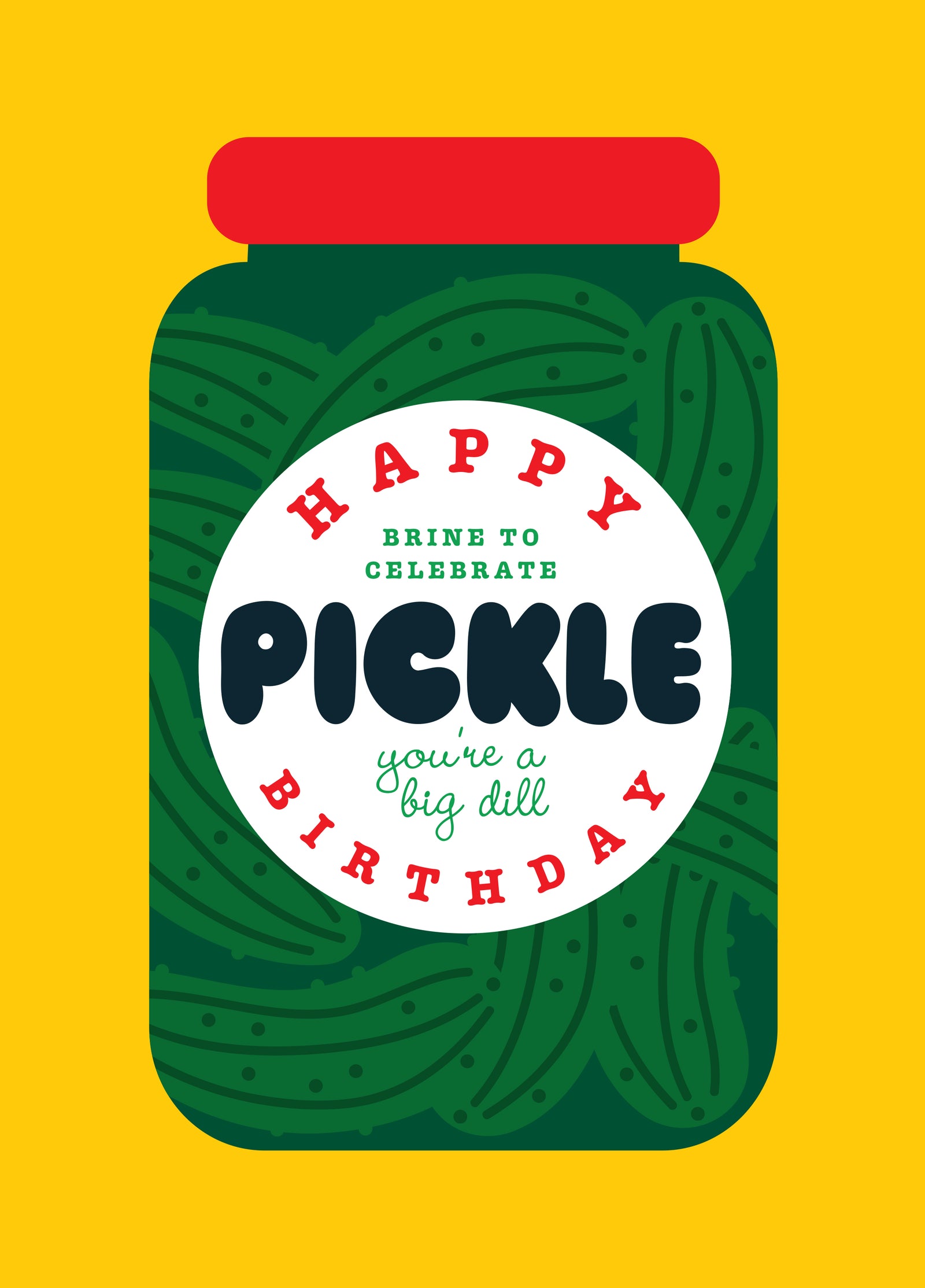 Happy Birthday Pickle Pun Funny Birthday Card