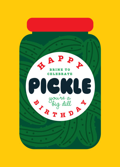 Happy Birthday Pickle Pun Funny Birthday Card