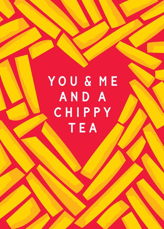 You And Me And A Chippy Tea Funny Love Card