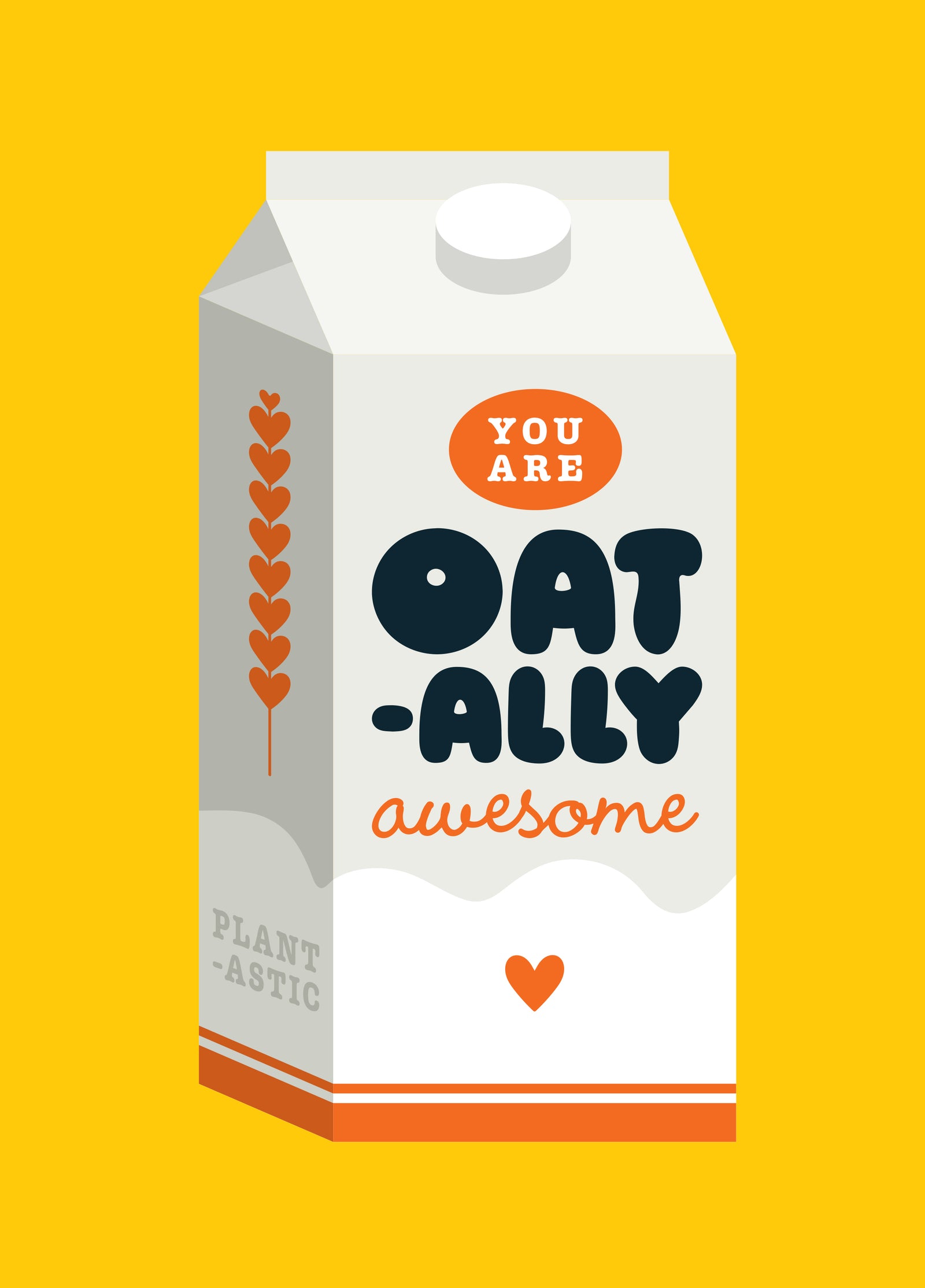 You Are Oat-ally Awesome