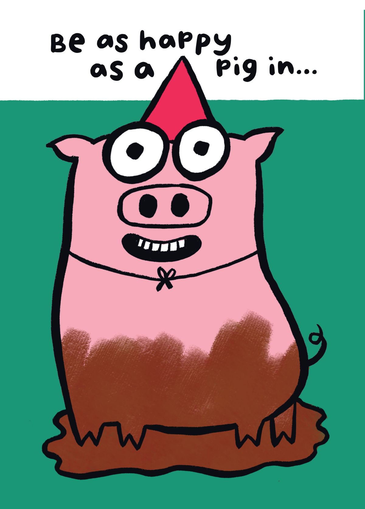 Happy As A Pig In...