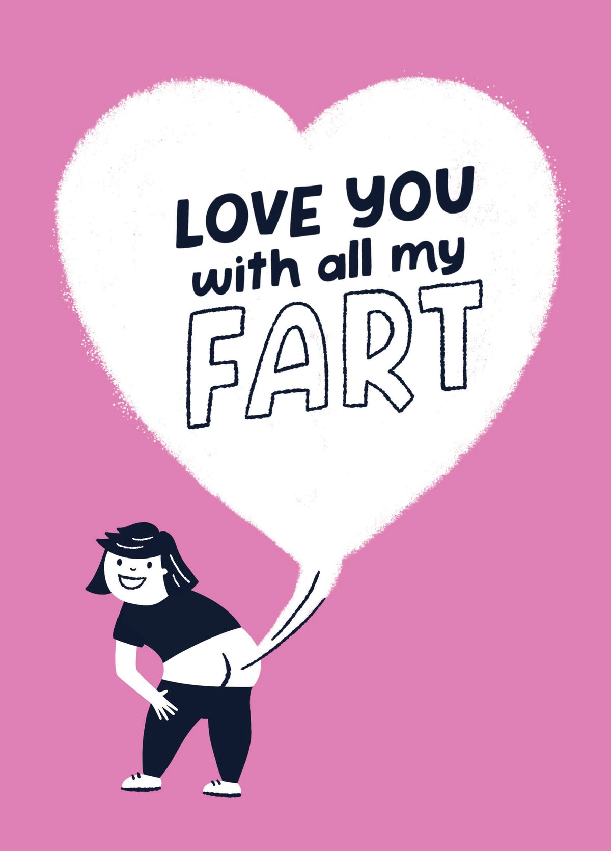 Love You From The Bottom Of My Fart – Girl